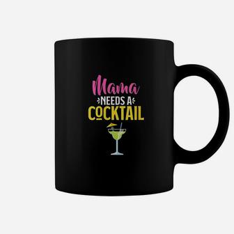 Mama Needs A Cocktail Coffee Mug | Crazezy UK