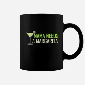 Mama Needs A Margarita Coffee Mug | Crazezy UK