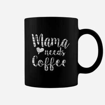 Mama Needs Coffee Cute Coffee Lover Mom Funny Distressed Pullover Coffee Mug | Crazezy CA
