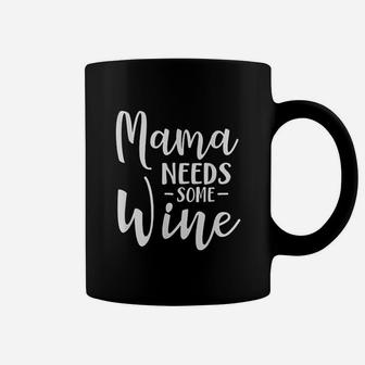 Mama Needs Some Wine Coffee Mug | Crazezy AU