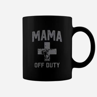 Mama Off Duty Coffee Mug | Crazezy AU