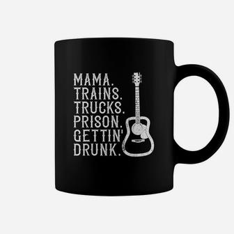 Mama Trains Trucks Prison Gettin Drunk Country Music Coffee Mug | Crazezy