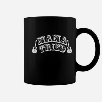 Mama Tried Cute Country Music Coffee Mug | Crazezy