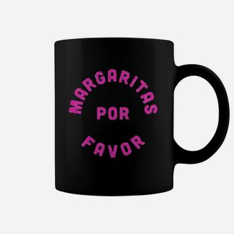 Margaritas Por Favor Coffee Mug | Crazezy