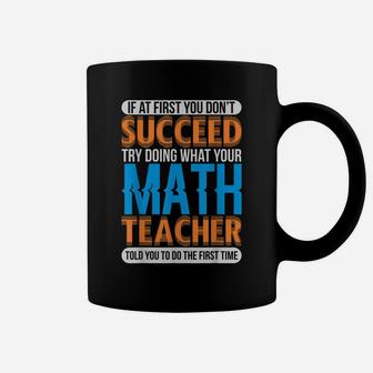 Math Teacher Shirt Do What Your Math Teacher Says Coffee Mug | Crazezy