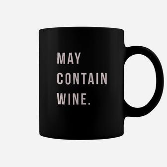 May Contain Wine Coffee Mug | Crazezy CA