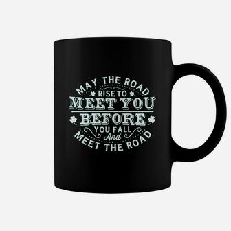 May The Road Rise To Meet You Funny Coffee Mug | Crazezy
