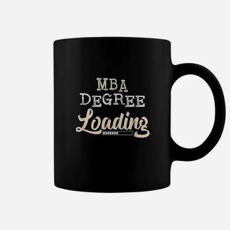 Mba Degree Loading College Graduate Coffee Mug | Crazezy CA