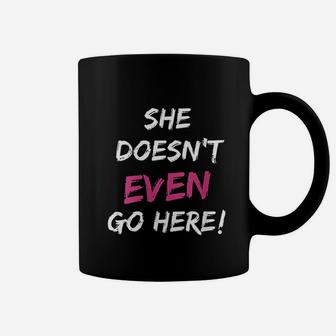 Mean Girls She Doesnt Even Go Here Pink Accent Coffee Mug | Crazezy