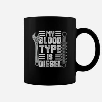 Mechanic Trucker My Blood Type Coffee Mug | Crazezy DE