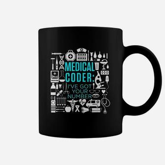Medical Coder I Have Got Your Number Coffee Mug - Thegiftio UK