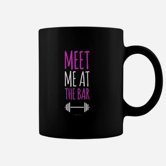 Meet Me At The Bar Coffee Mug | Crazezy AU