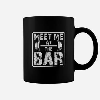 Meet Me At The Bar Weightlifting Workout Coffee Mug | Crazezy UK
