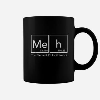 Meh The Element Of Indifference Funny Coffee Mug - Thegiftio