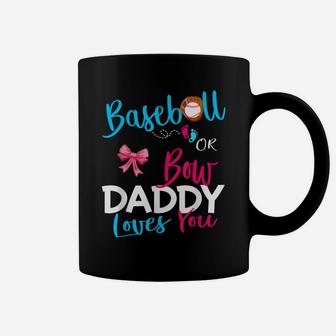 Mens Baseball Gender Reveal Team-Baseball Or Bow Daddy Loves You Coffee Mug | Crazezy