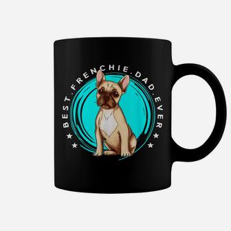Men's Best Frenchie Dad Ever French Bulldog Father Dog Lover Coffee Mug | Crazezy