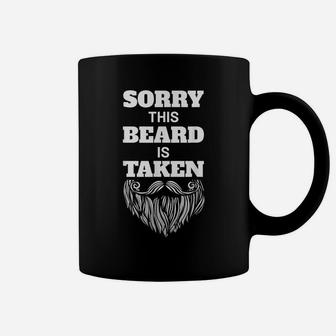 Mens Funny Sorry This Beard Is Taken Valentines Day Gift For Him Coffee Mug | Crazezy