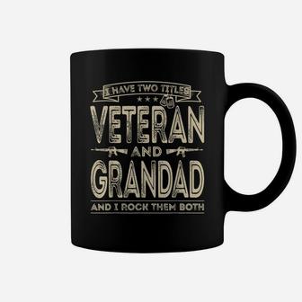 Mens I Have Two Titles Veteran And Grandad Funny Proud Us Army Coffee Mug | Crazezy AU