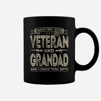 Mens I Have Two Titles Veteran And Grandad Funny Sayings Gifts Coffee Mug | Crazezy