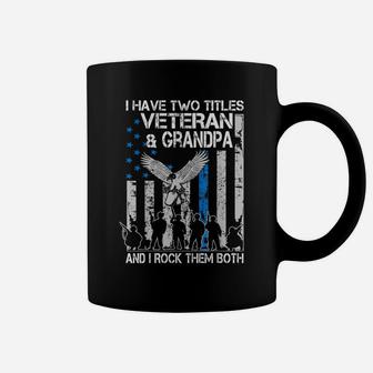 Mens I Have Two Titles Veteran And Grandpa Coffee Mug | Crazezy DE