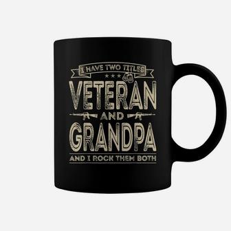 Mens I Have Two Titles Veteran And Grandpa Funny Sayings Gifts Coffee Mug | Crazezy UK