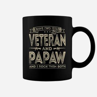 Mens I Have Two Titles Veteran And Papaw Funny Proud Us Army Coffee Mug | Crazezy AU