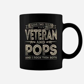 Mens I Have Two Titles Veteran And Pops Funny Sayings Gifts Coffee Mug | Crazezy CA