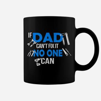 Mens If Dad Can't Fix It No One Can Funny Craftsmen Coffee Mug | Crazezy CA