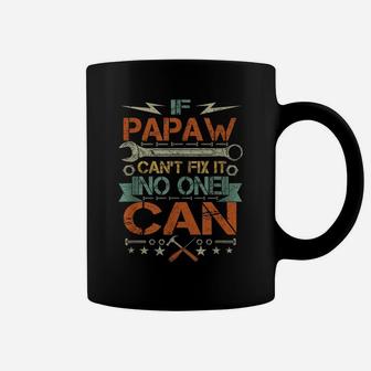 Mens If Papaw Can't Fix It No One Can Funny Fathers Day Gift Coffee Mug | Crazezy AU