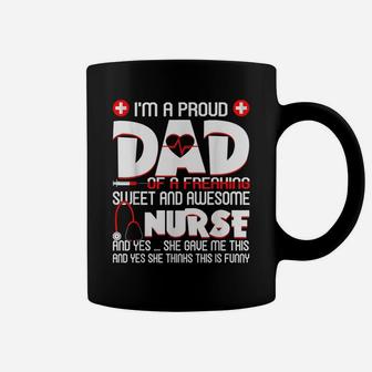 Mens Mens I'm A Proud Dad Of A Freaking Awesome Nurse Daughter Coffee Mug | Crazezy DE