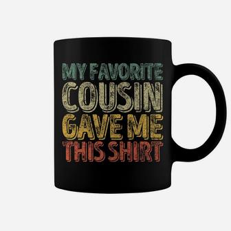 Mens My Favorite Cousin Gave Me This Shirt Funny Christmas Gift Coffee Mug | Crazezy CA