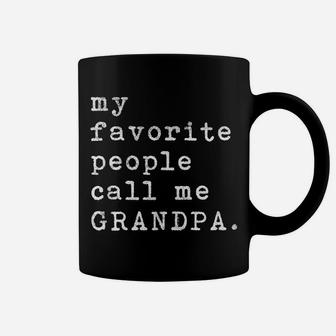 Mens My Favorite People Call Me Grandpa Fathers Day Top Coffee Mug | Crazezy