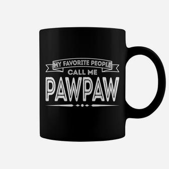 Mens My Favorite People Call Me Pawpaw Funny Dad Papa Grandpa Coffee Mug | Crazezy