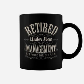 Mens Retired Under New Management See Wife For Details Vintage Coffee Mug | Crazezy DE