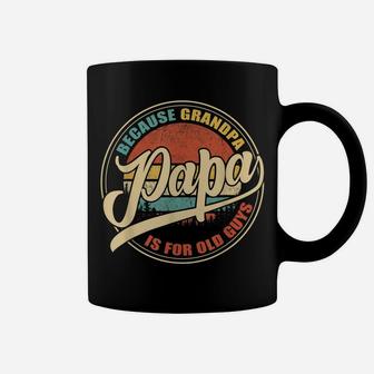 Mens Vintage Retro Dad Gifts Papa Because Grandpa Is For Old Guys Coffee Mug | Crazezy CA