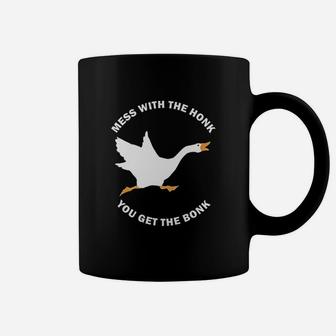 Mess The Honk You Get The Bonk Memes Funny Goose Meme Coffee Mug | Crazezy UK