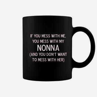 Mess With Me Mess With My Nonna Coffee Mug - Thegiftio UK