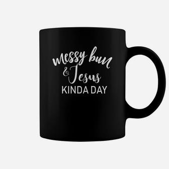 Messy Bun And Jesus Kinda Day Funny High Ponytail Coffee Mug - Thegiftio UK