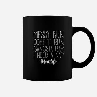Messy Bun Coffee Run Rap I Need A Nap Coffee Mug - Thegiftio UK