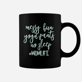 Messy Bun Yoga Pants No Sleep Momlife Coffee Mug | Crazezy