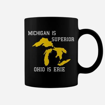 Michigan Is Superior, Ohio Is Erie Coffee Mug | Crazezy