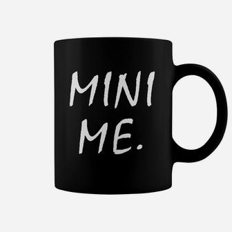 Mini Me Newborn Mini Mom Or Mini Dad Funny Cute Coffee Mug | Crazezy CA