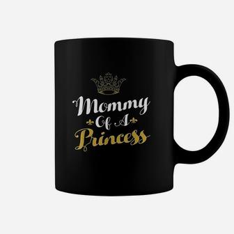 Mommy Of A Princess Daughter Coffee Mug | Crazezy CA