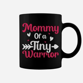 Mommy Of A Tiny Warrior Hashtag Nicu Mom Mothers Day Coffee Mug | Crazezy
