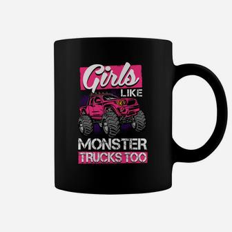 Monster Truck Girls Like Monster Trucks Too Coffee Mug | Crazezy UK