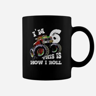 Monster Truck Im 6 This Is How I Roll Coffee Mug | Crazezy UK