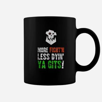 More Fighting Less Dying Ork Tabletop Wargaming Meme Coffee Mug | Crazezy