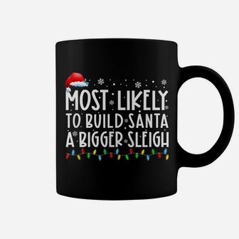 Most Likely To Build Santa A Bigger Sleigh Christmas Pajamas Coffee Mug | Crazezy DE