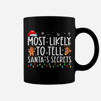 Most Likely To Tell Santa’S Secrets Funny Family Christmas Coffee Mug | Crazezy