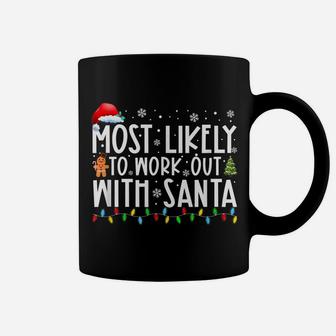 Most Likely To Work Out With Santa Funny Family Christmas Coffee Mug | Crazezy